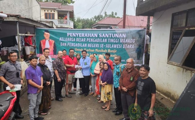 Ketua Pengadilan Tinggi Sulawesi Utara  Melakukan Peninjauan dan Penyerahan Bantuan kepada Korban Banjir Sulawesi Utara